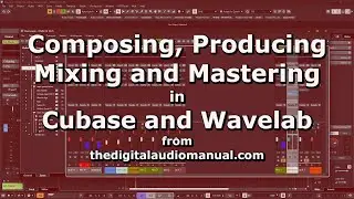 10 31 25 Composing Producing Mixing and Mastering in Cubase and Wavelab