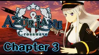 Azur Lane: Crosswave [Story Mode] Chapter 3