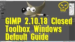 GIMP Tutorial Basics: Fix GIMP Toolbox / Windows Missing Closed On Accident