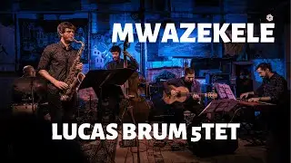 Mwazekele (Lucas Brum) - Lucas Brum 5tet