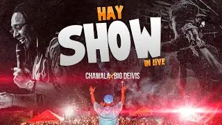 Chawala - Hay Show - Big Deivis (Video Concierto)