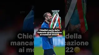 Chiellini parla della mancata qualificazione ai mondiali 2022😞#calcio #chiellini #azzurri