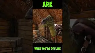 Ark When You're Offline Part 8