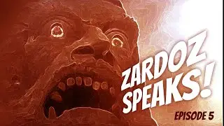 zardoz speaks episode 05