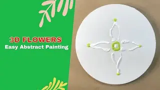 3D Flowers/Easy Abstract Painting/Demo for Beginners/Art ASMR/#12