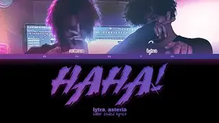 Lytra (w/ asteria) — ❝ HAHA! ❞ — ANGIE STAR [Color Coded Lyrics]