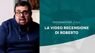 PHOTOMASTERY SCHOOL | La video recensione di Roberto