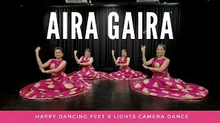Aira Gaira | Happy Dancing Feet X Lights Camera Dance | Dance Cover | Kalank