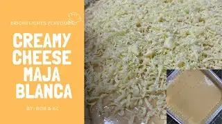 CREAMY CHEESE MAJA BLANCE/TIBUK-TIBUK IN KAPAMPANGAN | BRIGHTLIGHTS FLAVOURS