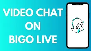 How to Video Chat on Bigo Live