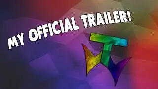 MY OFFICIAL TRAILER!