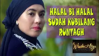 WIWIK AYU : HALAL BIHALAL SUDAH KUBILANG RUNTAGH