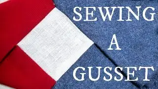 Sewing a Gusset -- on a Sewing Machine (Basic and French Seam!)