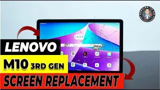 How to Replace Lenovo M10 3rd Gen Tablet Screen