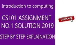 CS101 Assignment 1 solution with Explaination (introduction to computing)