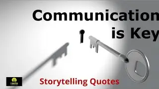 Storytelling Quotes - Communication Was The Key | Inspiring Content  || 7 Quotes