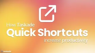 How to increase productivity with Taskade's Quick Shortcuts