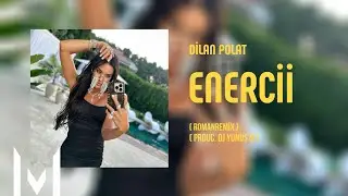 Dilan Polat - Enercii RomanRemix 2024 (Dj Yunus Remix)