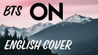 BTS (방탄소년단) - 'ON' [ENGLISH COVER by TabbyCat]