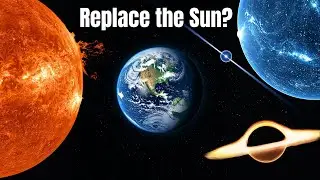 What If The Sun Was Replaced By Something Else?