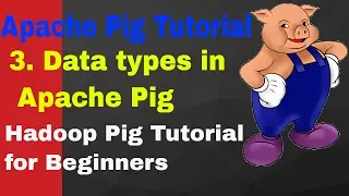 Apache Pig Tutorial | 3. Data Types in Apache Pig | Hadoop Pig Tutorial For Beginners