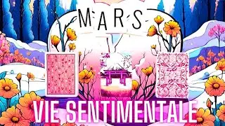 AMOUR 🩷 Mars 2025 💐 TIRAGE SENTIMENTAL à 3 CHOIX
