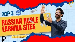 Top 3 Russian Ruble Earning Sites | Free Ruble Income Proof