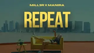 REPEAT 🔁 - Mill3r ❌ Manira (Vizualiser) 🔥