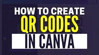 How To Create A QR Code On Canva