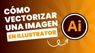 Cómo vectorizar una imagen en illustrator