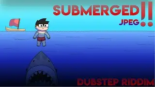 JPEG - Submerged (Dubstep Riddim)