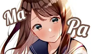 NightCore ~ MaPa [Lyrics Video]