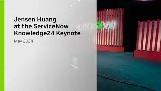 Jensen Huang at the ServiceNow Knowledge24 Keynote