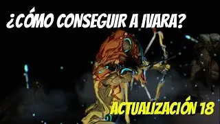 Warframe IVARA ¿cómo conseguirlo?