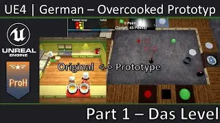 UE4 – HowTo Overcooked Prototype|German|Part1| - Das Level