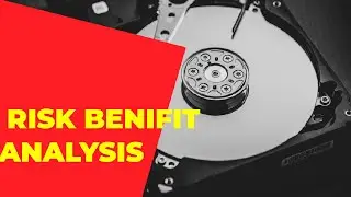 Risk Management Part XI - Risk / Benifit Analysis