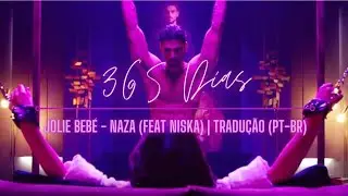 Naza - Jolie bebé ft. Niska | Tradução (Pt-Br) - 365 Dias