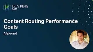 Content Routing Performance Goals - @jbenet - Content Routing 1: Performance
