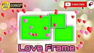 Top green screen love heart frame video animation no copyright ©️ 
