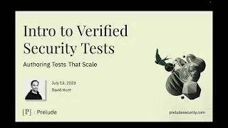 Intro to Verified Security Tests: Authoring Tests That Scale