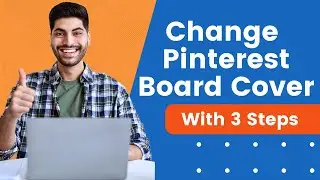 How To Change Pinterest Board Cover | Simple Guide