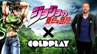 The Bizarre Adventure of a Lifetime [JoJo's Bizarre Adventure × Coldplay]
