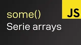 El método some de Javascript | curso de arrays (en español)