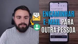 COMO ENCAMINHAR UM E MAIL RECEBIDO PARA OUTRA PESSOA