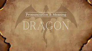How to Pronounce: Dragon | Pronunciation & Meaning (British English)