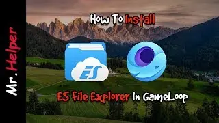 How To Install ES File Explorer In GameLoop