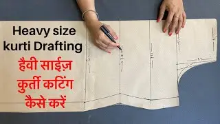Heavy Size Kurti drafting | हैवी साइज़ की कुर्ती कैसे बनाएं ।