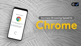 Increase Browsing Speed In Chrome Android