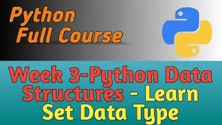 Python Full Course | Week 3 | Set Data Structure