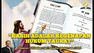 KASIH ADALAH KEGENAPAN HUKUM TAURAT|Seri Pelajaran Sekolah Sabat 2025|Triwulan 1|-SR samros_